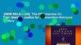 [NEW RELEASES]  The HPV Vaccine On Trial: Seeking Justice for a Generation Betrayed by Mary