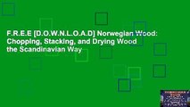 F.R.E.E [D.O.W.N.L.O.A.D] Norwegian Wood: Chopping, Stacking, and Drying Wood the Scandinavian Way