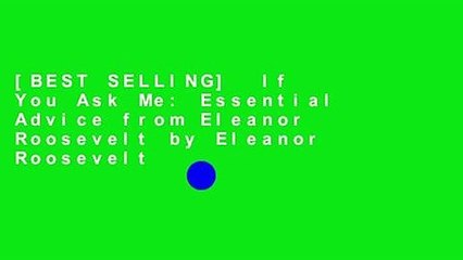 [BEST SELLING]  If You Ask Me: Essential Advice from Eleanor Roosevelt by Eleanor Roosevelt