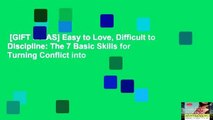 [GIFT IDEAS] Easy to Love, Difficult to Discipline: The 7 Basic Skills for Turning Conflict into