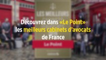 Découvrez dans «Le Point» les meilleurs cabinets d’avocats de France