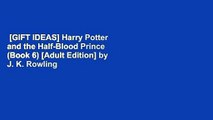 [GIFT IDEAS] Harry Potter and the Half-Blood Prince (Book 6) [Adult Edition] by J. K. Rowling
