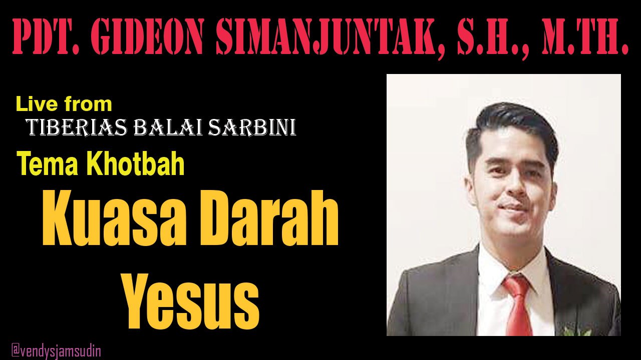 SERMON - Kuasa darah Yesus - Pdt. Gideon Simanjuntak, S.H., M.Th.