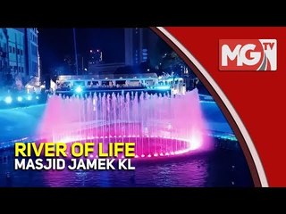 River Of Live di Masjid Jamek KL