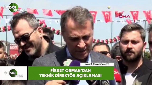 Fikret Orman'dan teknik direktör açıklaması