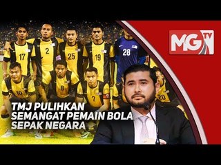 TMJ pulihkan semangat pemain bola sepak negara