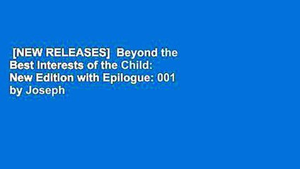 [NEW RELEASES]  Beyond the Best Interests of the Child: New Edition with Epilogue: 001 by Joseph