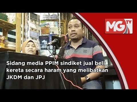 Sidang media PPIM sindiket jual beli kereta secara haram yang melibatkan JKDM dan JPJ