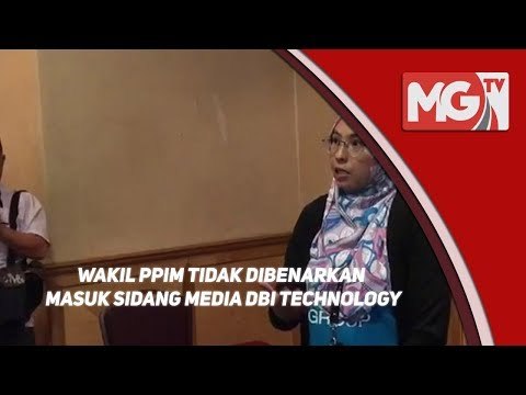 Wakil PPIM tidak dibenarkan masuk Sidang Media DBI Technology