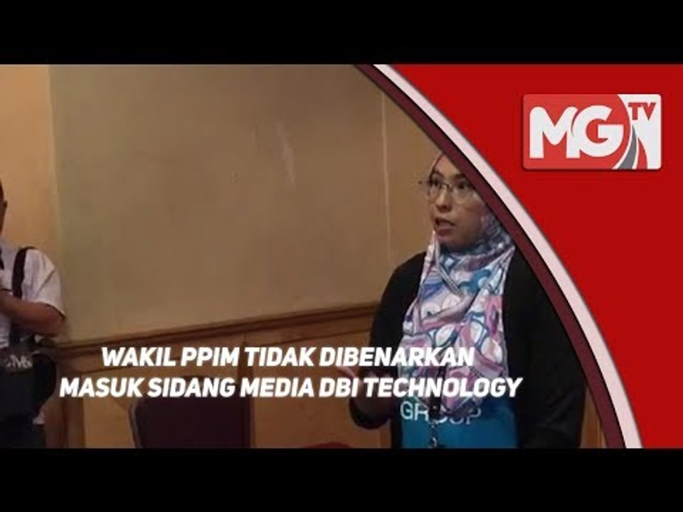 Wakil PPIM tidak dibenarkan masuk Sidang Media DBI Technology
