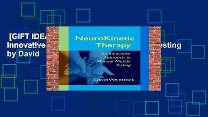 [GIFT IDEAS] Neurokinetic Therapy: An Innovative Approach to Manual Muscle Testing by David