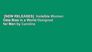 [NEW RELEASES]  Invisible Women: Data Bias in a World Designed for Men by Caroline Criado Perez