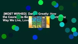 [MOST WISHED]  Daring Greatly: How the Courage to Be Vulnerable Transforms the Way We Live, Love,