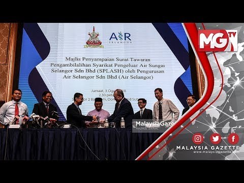 TERKINI : SPLASH Ambil Alih Air Selangor Pada Harga RM2.55 Billion