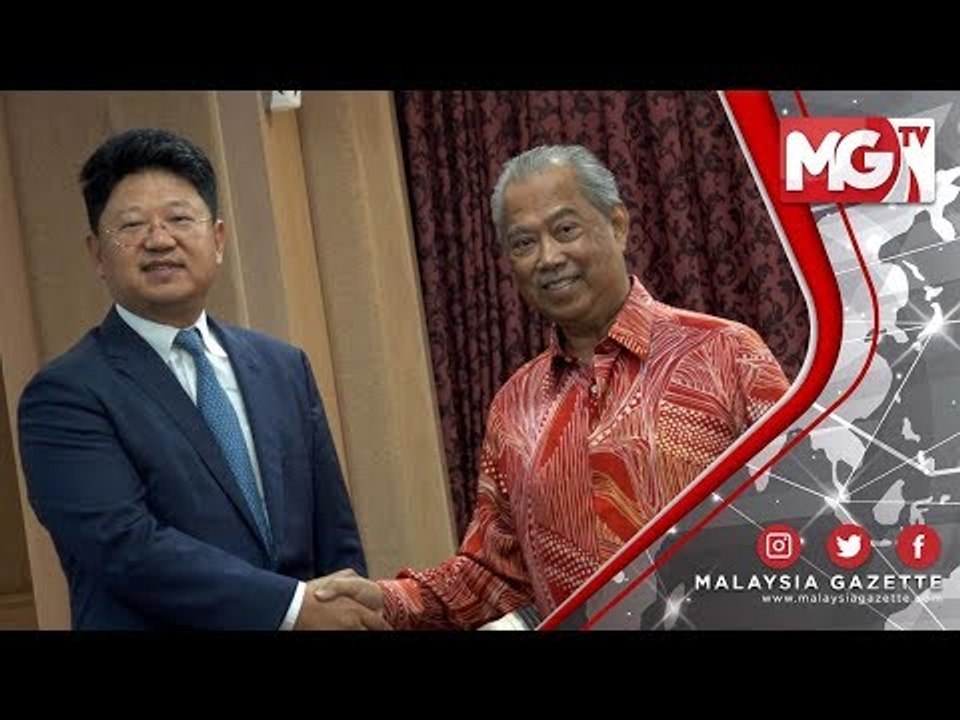 TERKINI : Tan Sri Muhyiddin Terima Kunjungan Hormat Duta Besar China ke Malaysia