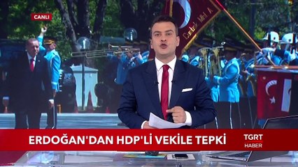 Cumhurbaşkanı Erdoğan'dan HDP'li Vekile Tepki
