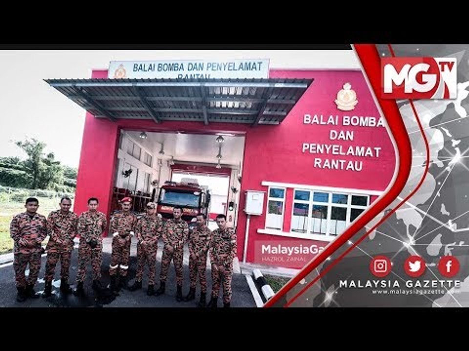 TERKINI : 32 Kekuatan dan Balai Bomba Rantau Dah Wujud! - Pegawai Kanan Bomba