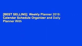 [BEST SELLING]  Weekly Planner 2019: Calendar Schedule Organizer and Daily Planner With