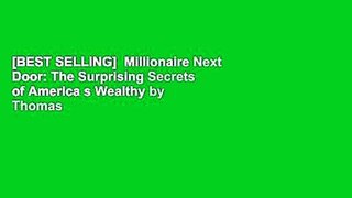 [BEST SELLING]  Millionaire Next Door: The Surprising Secrets of America s Wealthy by Thomas