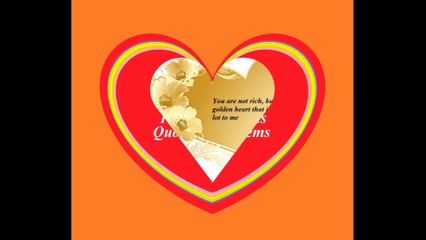 You are not rich, but have a golden heart [Quotes and Poems]