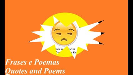 Is to born someone so annoying as you! [Quotes and Poems]