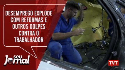 Desemprego explode com reformas e outros golpes contra o trabalhador