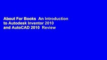 About For Books  An Introduction to Autodesk Inventor 2010 and AutoCAD 2010  Review