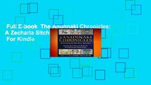 Full E-book  The Anunnaki Chronicles: A Zecharia Sitchin Reader  For Kindle