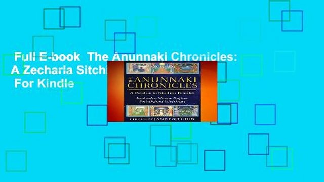 Full E-book The Anunnaki Chronicles: A Zecharia Sitchin Reader For Kindle