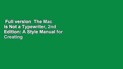 Full version  The Mac is Not a Typewriter, 2nd Edition: A Style Manual for Creating
