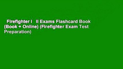 Firefighter I   II Exams Flashcard Book (Book + Online) (Firefighter Exam Test Preparation)