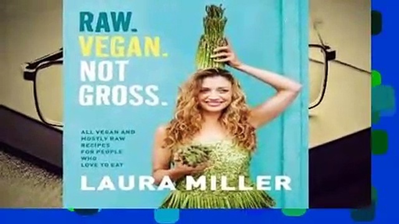 Library  Raw. Vegan. Not Gross.: All Vegan and Mostly Raw Recipes for People Who Love to Eat -