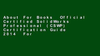 About For Books  Official Certified SolidWorks Professional (CSWP) Certification Guide 2014  For