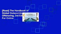 [Read] The Handbook of Global Outsourcing and Offshoring, 3rd Edition  For Online