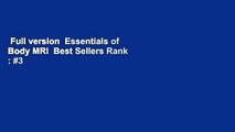 Full version  Essentials of Body MRI  Best Sellers Rank : #3