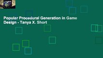 Popular Procedural Generation in Game Design - Tanya X. Short