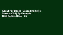 About For Books  Cascading Style Sheets (CSS) By Example  Best Sellers Rank : #5