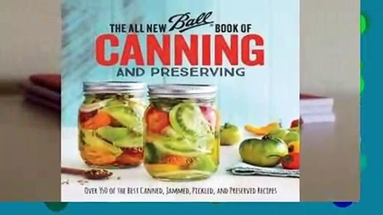 Review  The All New Ball Book Of Canning And Preserving: Over 350 of the Best Canned, Jammed,