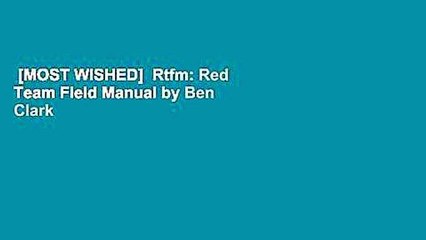 [MOST WISHED]  Rtfm: Red Team Field Manual by Ben Clark
