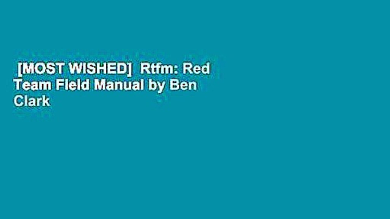 [MOST WISHED]  Rtfm: Red Team Field Manual by Ben Clark