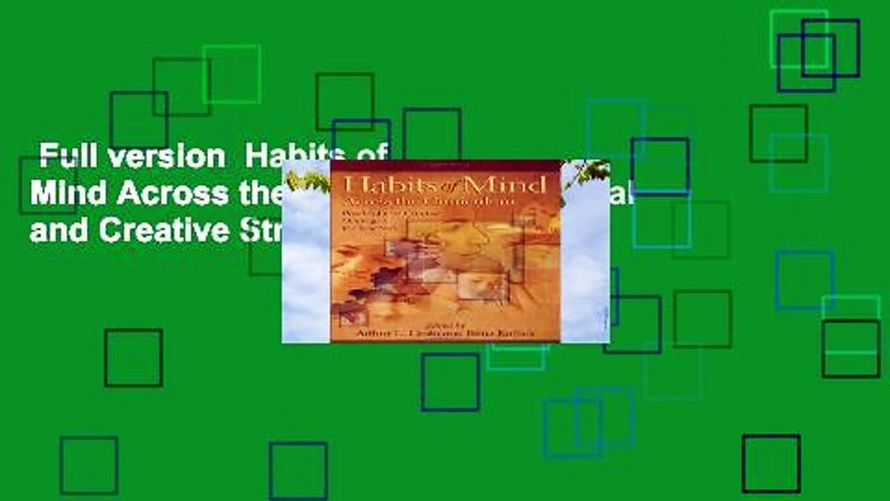 Full version  Habits of Mind Across the Curriculum: Practical and Creative Strategies for