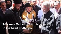 Roman Catholic Church re-opens in the old city of Aleppo