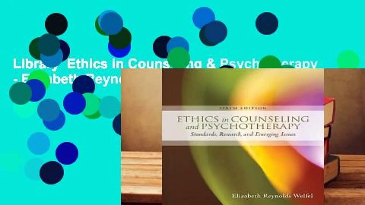 Library  Ethics in Counseling & Psychotherapy - Elizabeth Reynolds Welfel