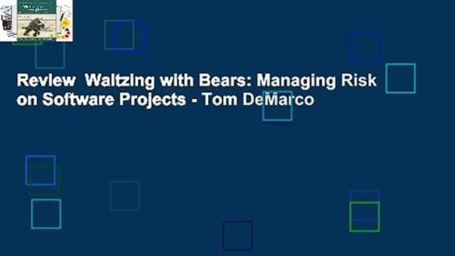 Review Waltzing with Bears: Managing Risk on Software Projects - Tom DeMarco