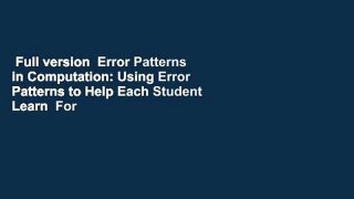 Full version  Error Patterns in Computation: Using Error Patterns to Help Each Student Learn  For