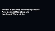 Review  Black Ops Advertising: Native Ads, Content Marketing and the Covert World of the Digital