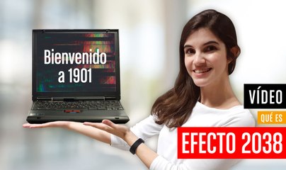 ¿Qué es el Efecto 2038?