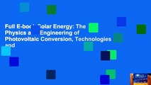 Full E-book Solar Energy: The Physics and Engineering of Photovoltaic Conversion, Technologies and