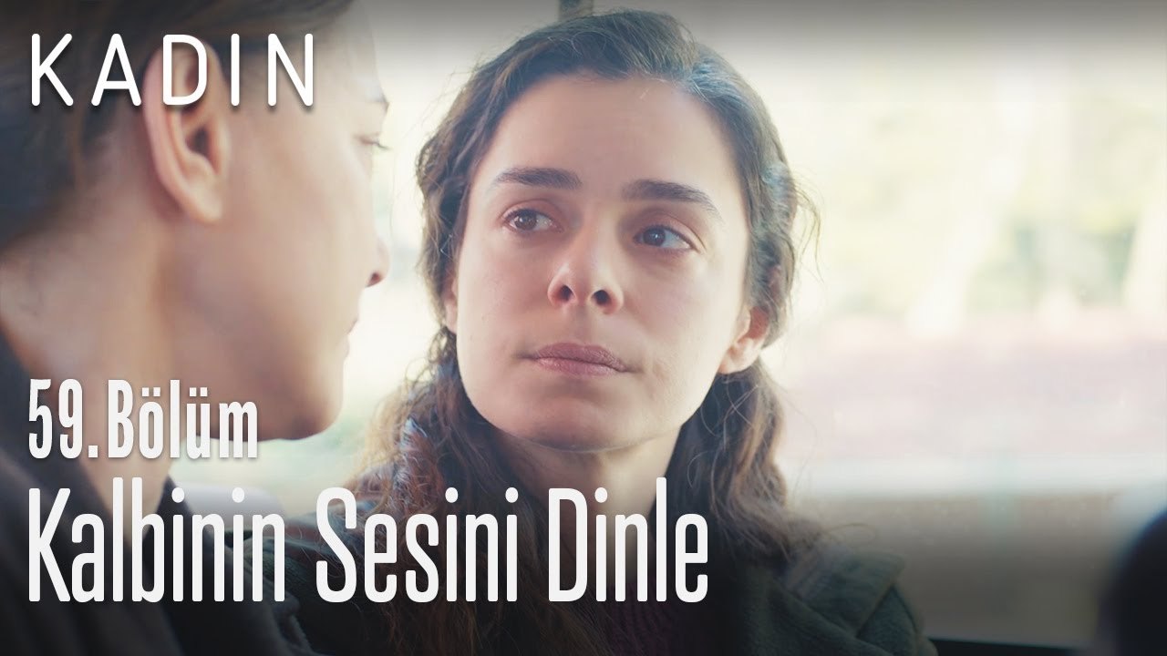 Kalbinin sesini dinle - Kadın 59. Bölüm