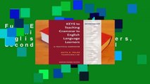 Full E-book Keys to Teaching Grammar to English Language Learners, Second Ed.: A Practical